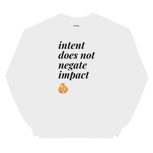 Intent vs. Impact Sweatshirt - Phoenix Ash Apparel