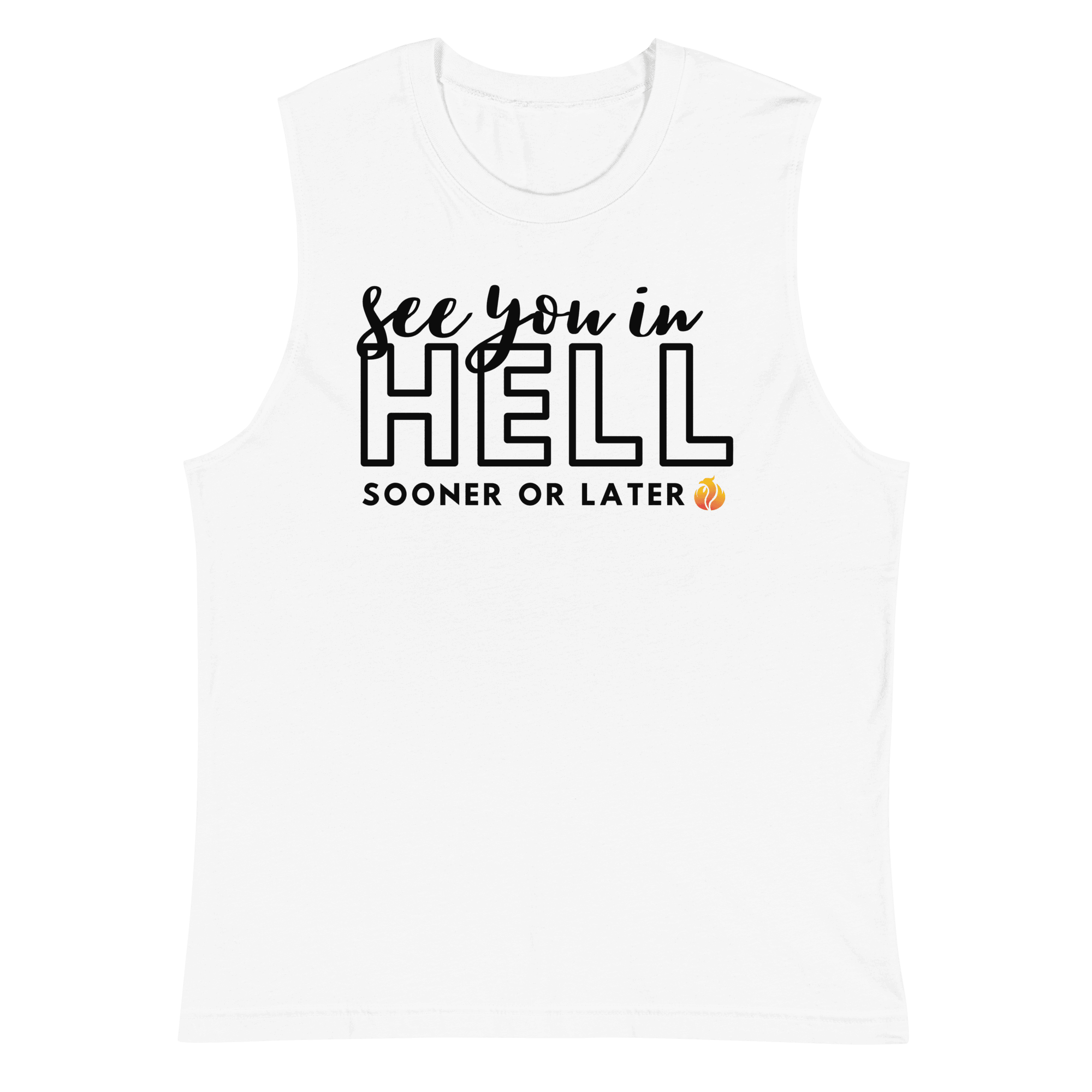 See You in Hell Muscle Shirt - Phoenix Ash Apparel