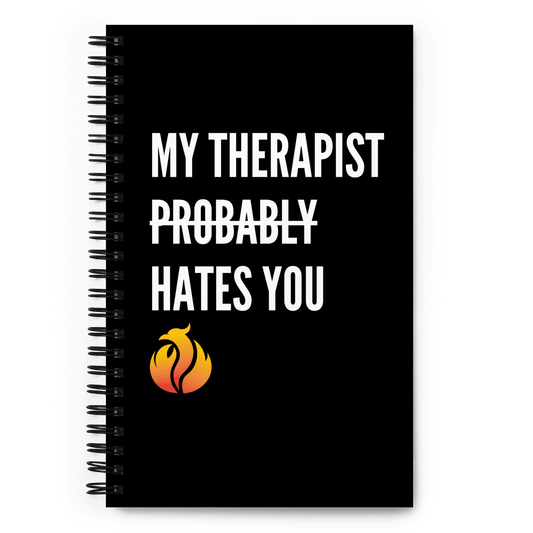 My Therapist Hates You Notebook - Phoenix Ash Apparel