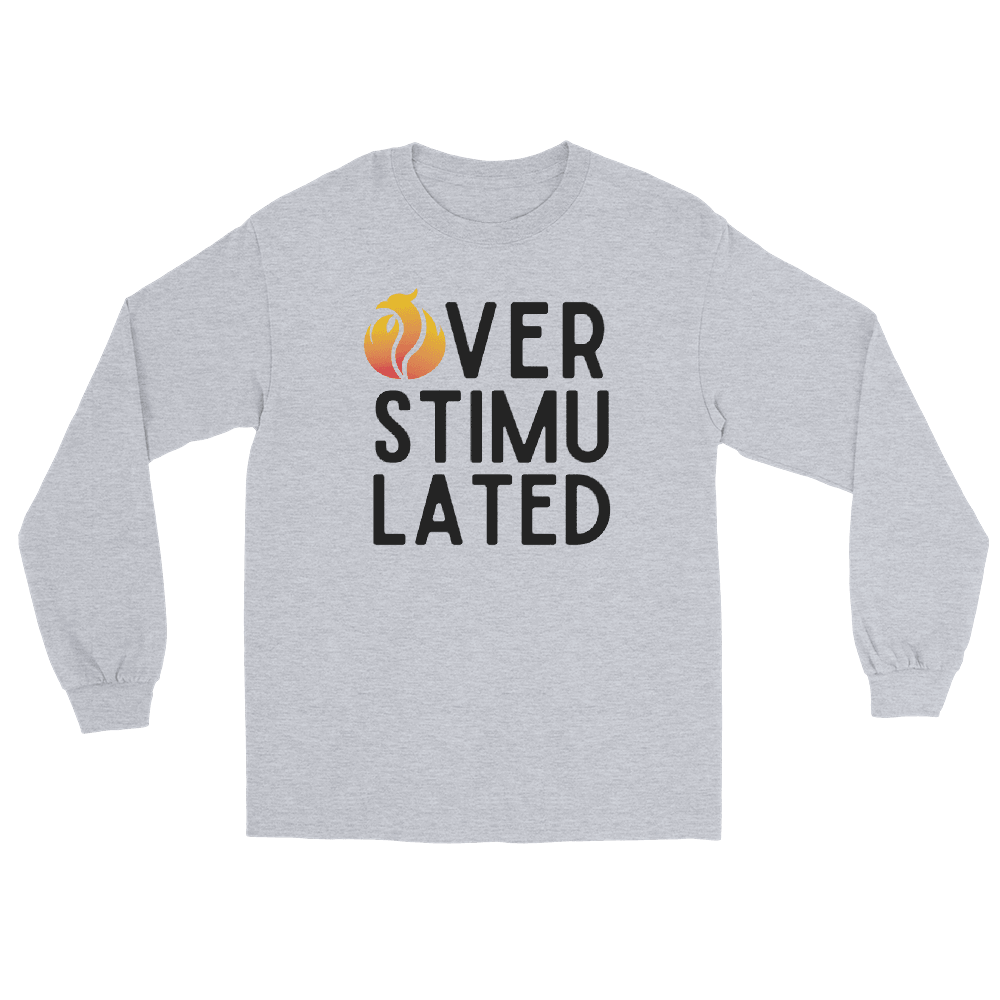 Overstimulated Long Sleeve Tee - Phoenix Ash Apparel