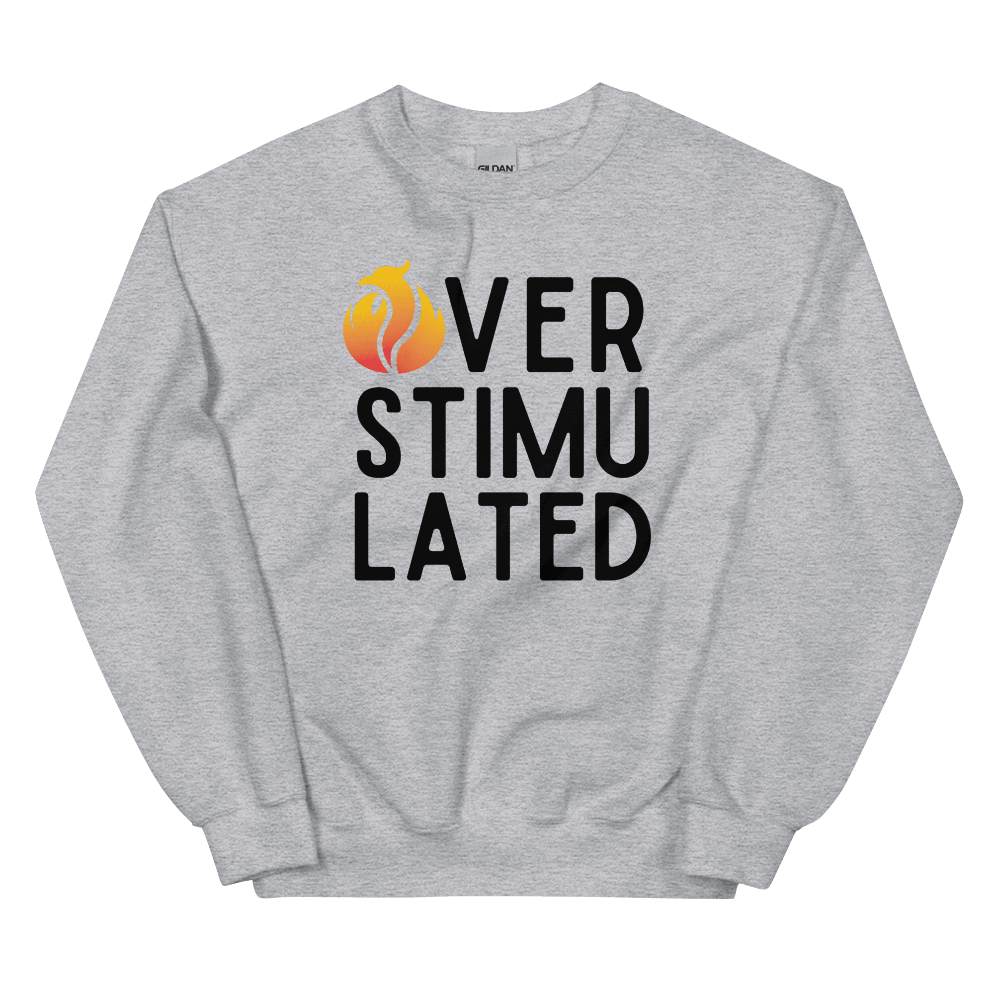 Overstimulated Sweatshirt - Phoenix Ash Apparel