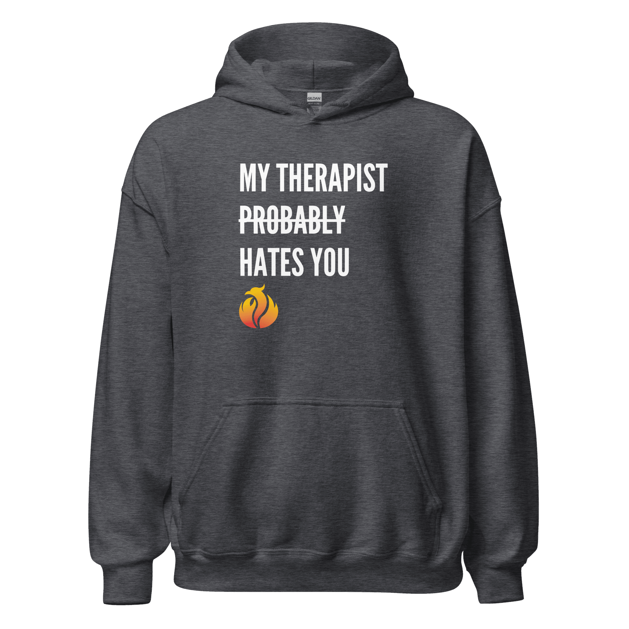 My Therapist Probably Hates You Hoodie - Phoenix Ash Apparel