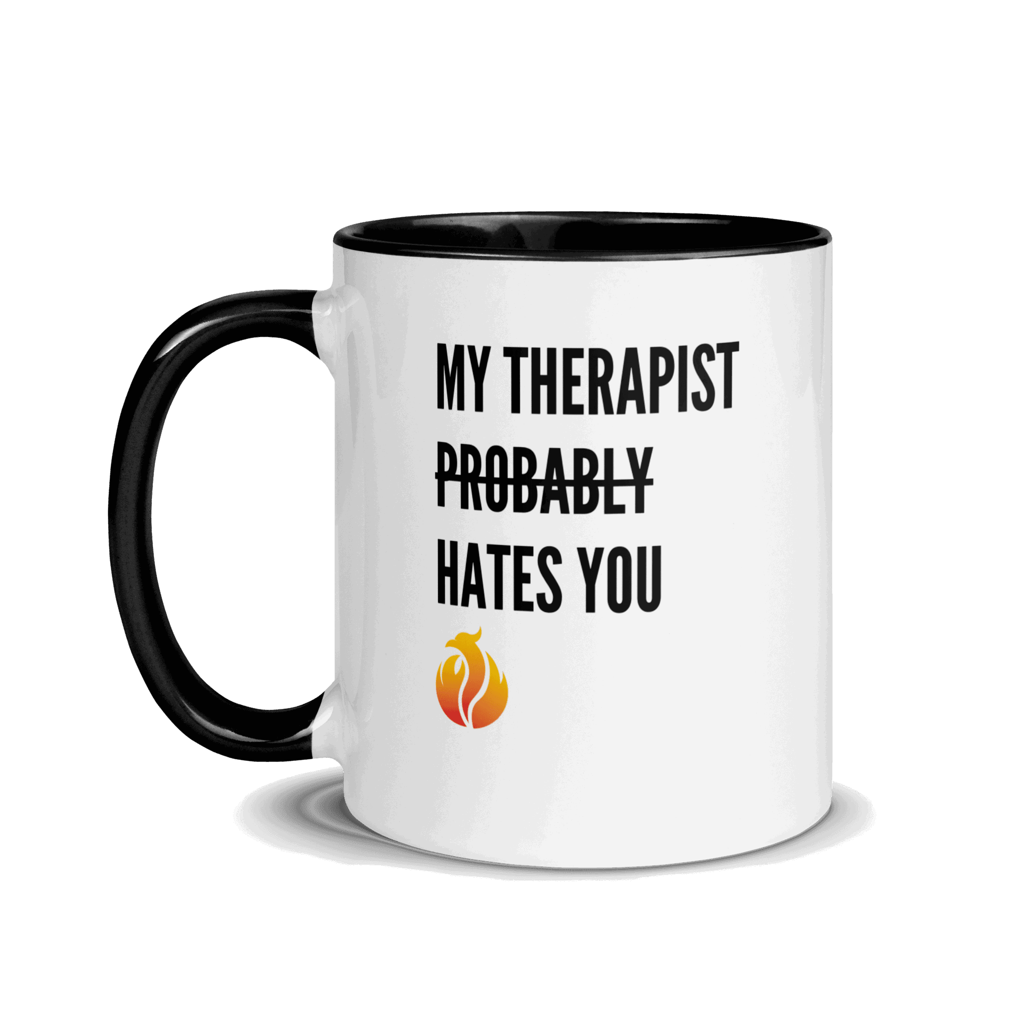 My Therapist Hates You Mug with Color Inside - Phoenix Ash Apparel