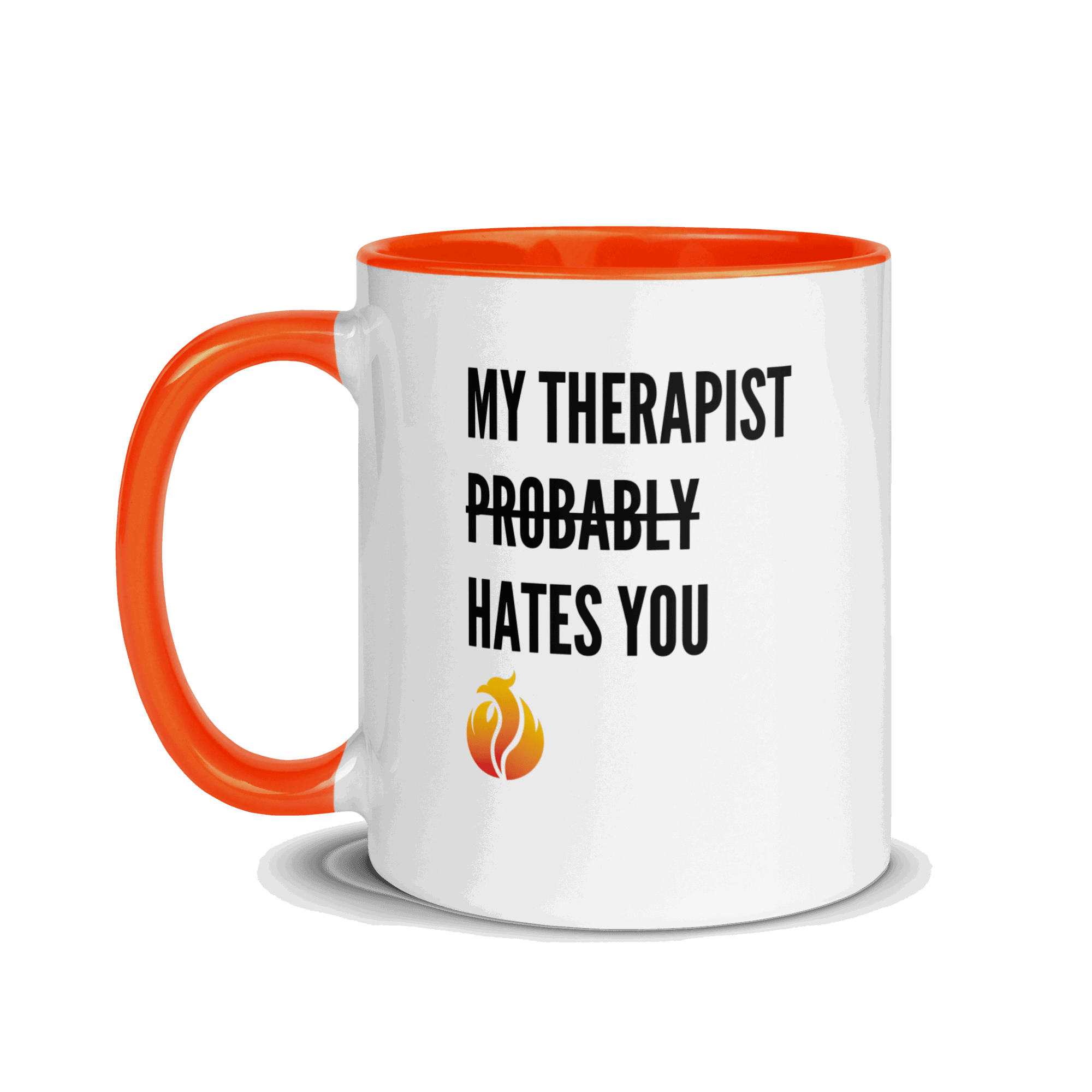 My Therapist Hates You Mug with Color Inside - Phoenix Ash Apparel