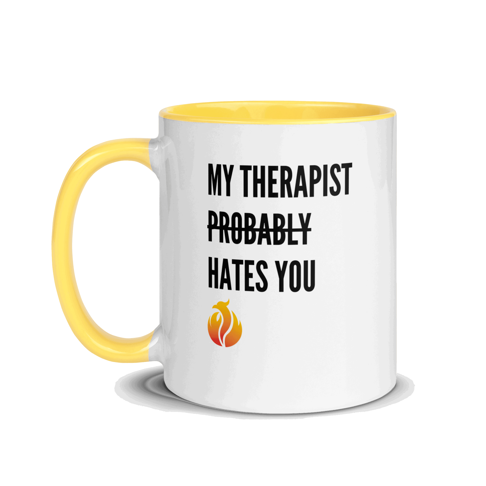 My Therapist Hates You Mug with Color Inside - Phoenix Ash Apparel