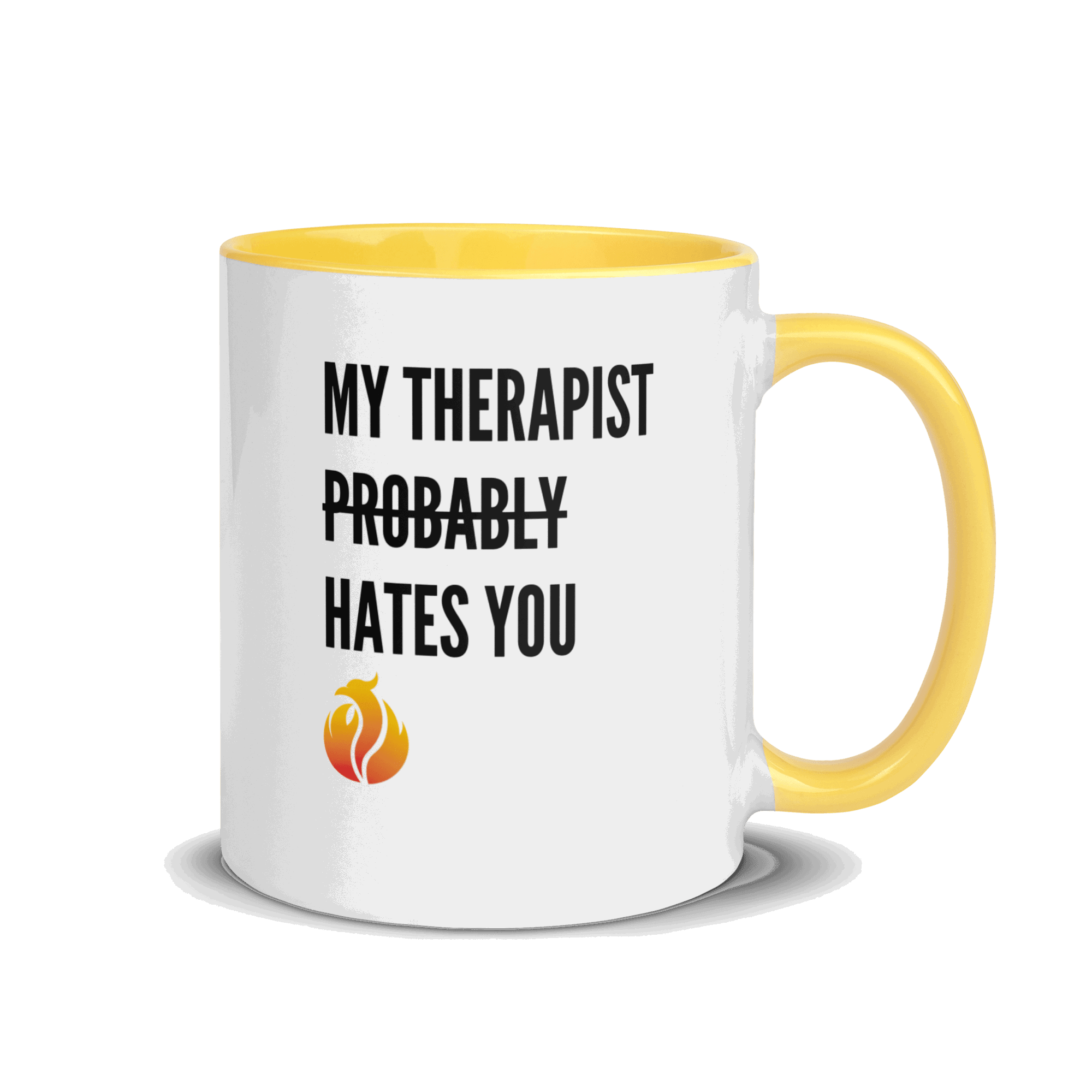 My Therapist Hates You Mug with Color Inside - Phoenix Ash Apparel