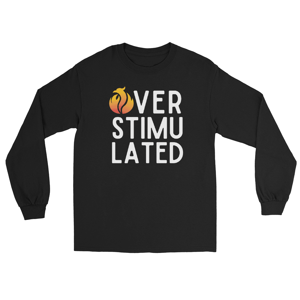 Overstimulated Long Sleeve Tee - Phoenix Ash Apparel