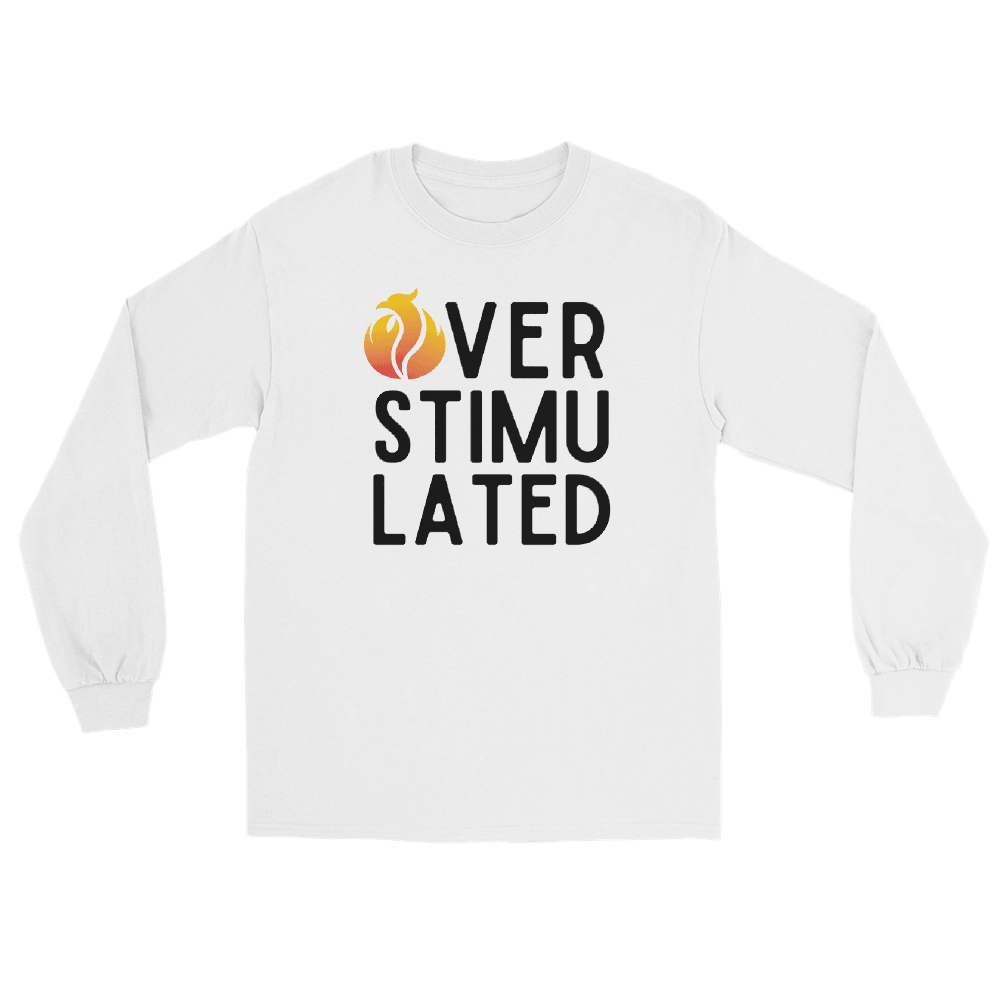 Overstimulated Long Sleeve Tee - Phoenix Ash Apparel